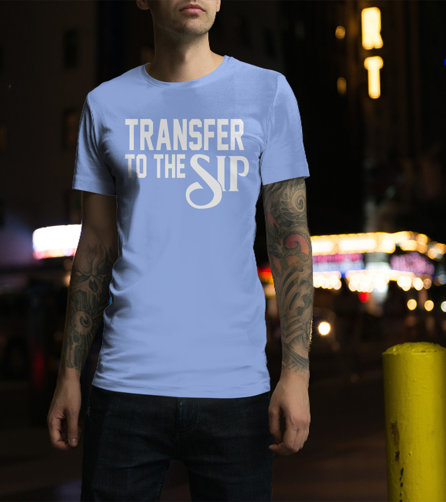 Ole Miss Transfer To The Sip T-Shirt