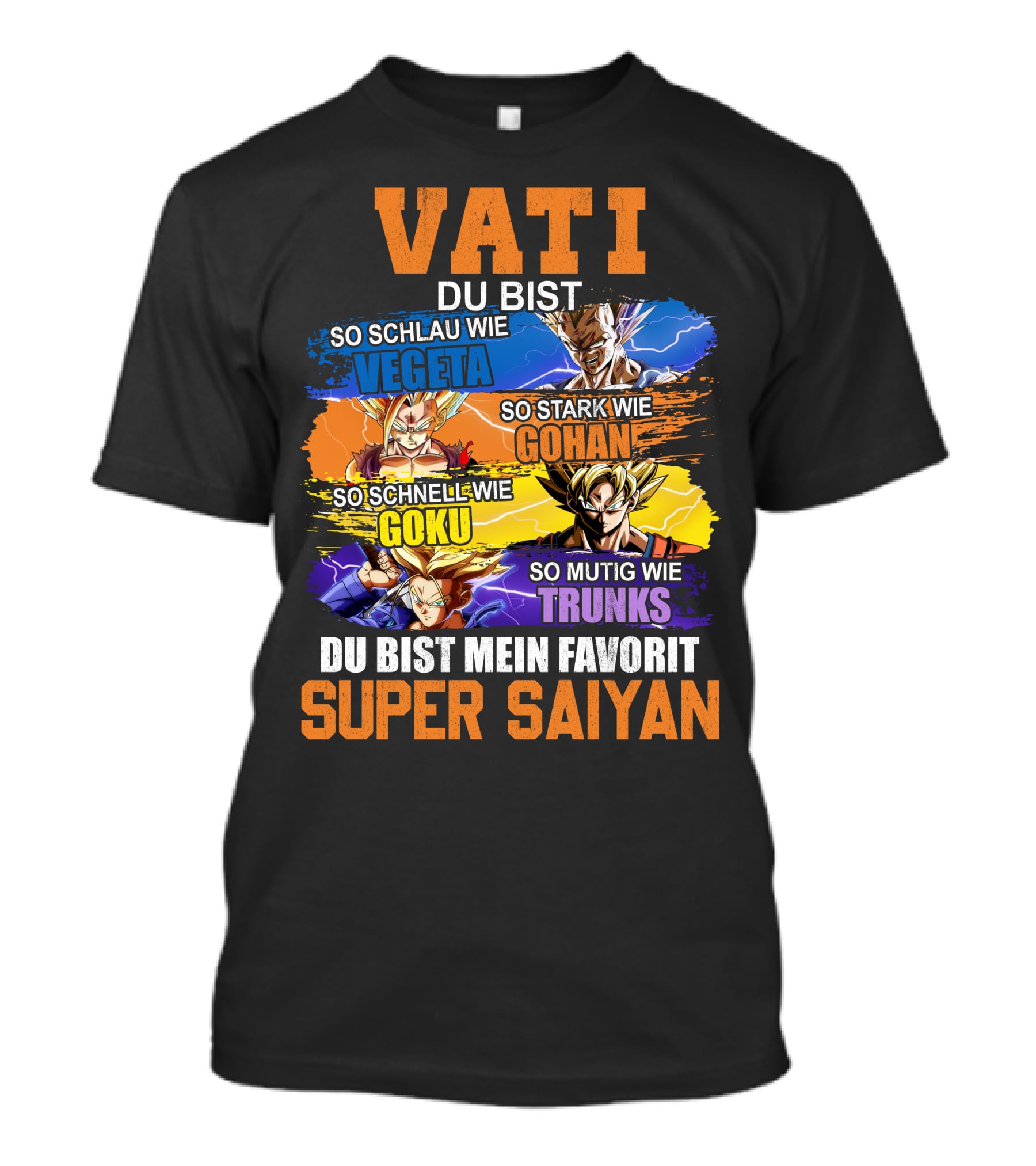 VATI Du Bist Super Saiyan Vegeta Gohan Goku Trunks Mein Favorit T-Shirt