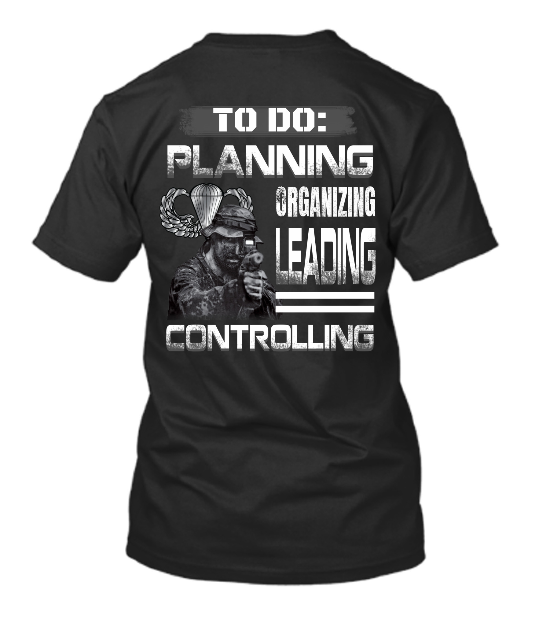 To Do: Planning Organizing Leading Controlling Paratrooper Soldier T-Shirt