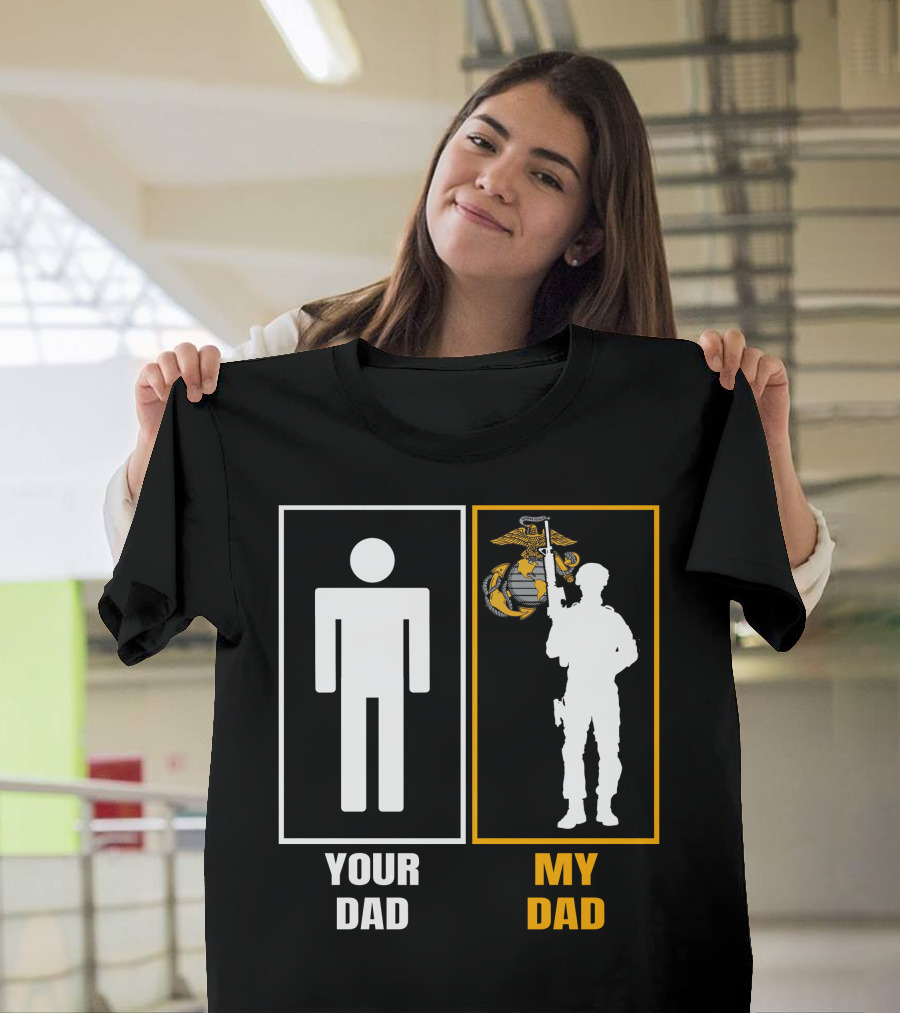 Your Dad My Dad Us Marine Corps T-Shirt