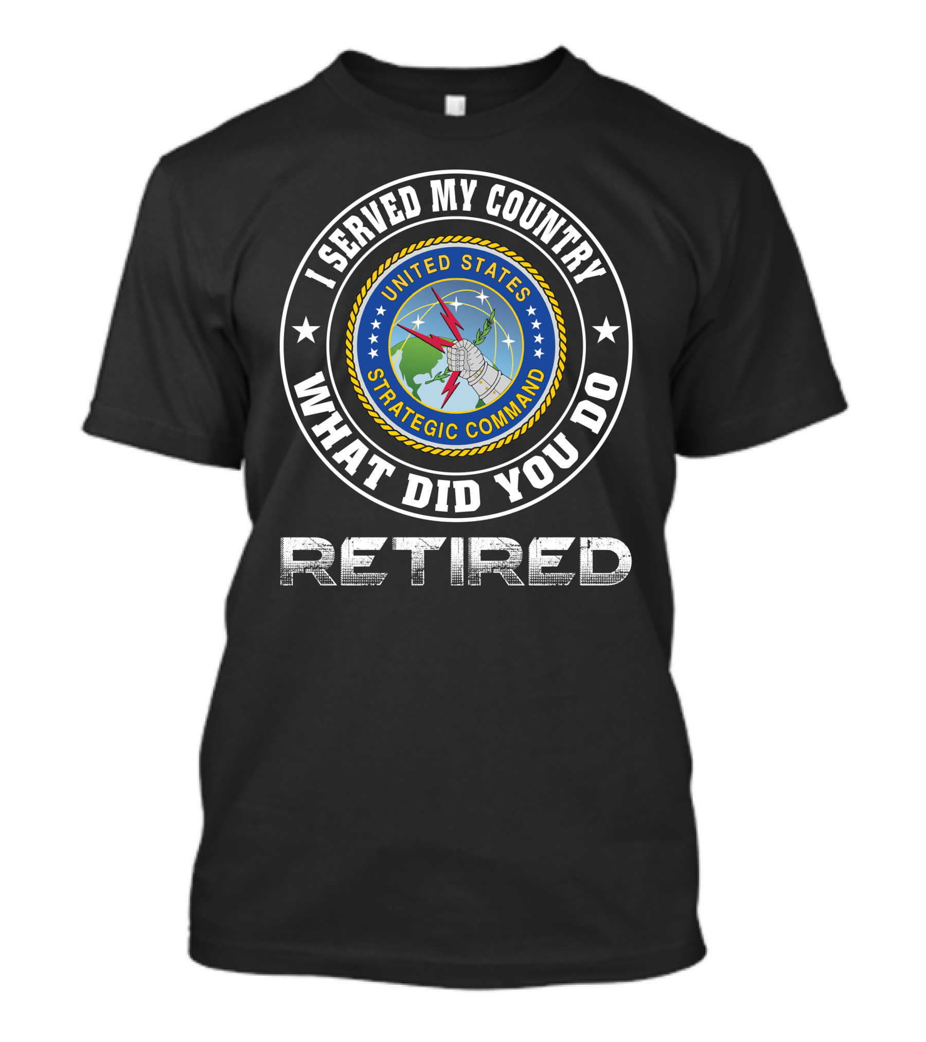 I Served My Country United States Strategic Command Retired T-Shirt