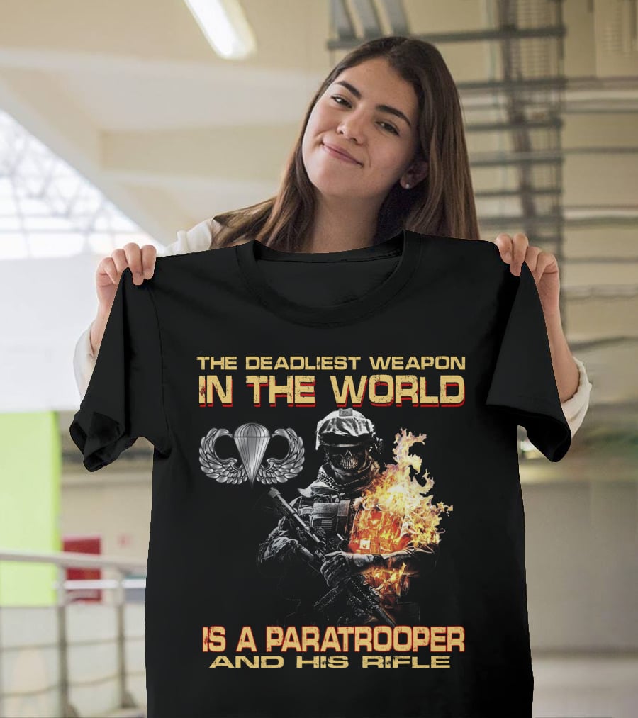 The Deadliest Weapon In The World Is A Paratrooper And His Rifle T-Shirt