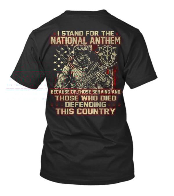 I Stand For The National Anthem Honor Those Serving And Died Defending De Oppresso Liber T-Shirt