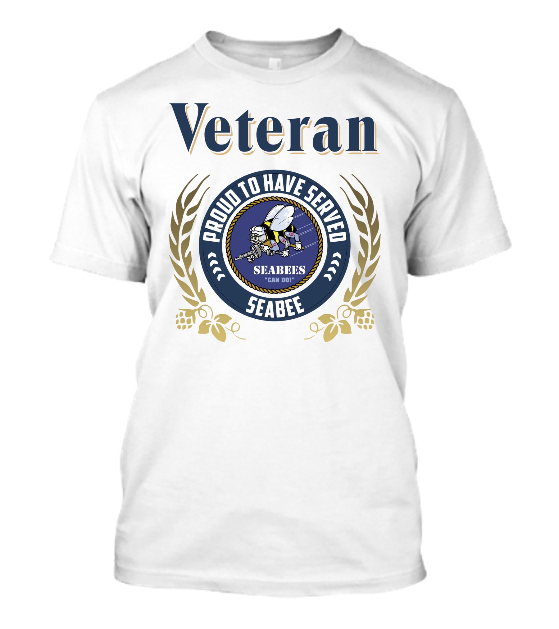 Veteran Proud To Have Served Seabees Can Do T-Shirt