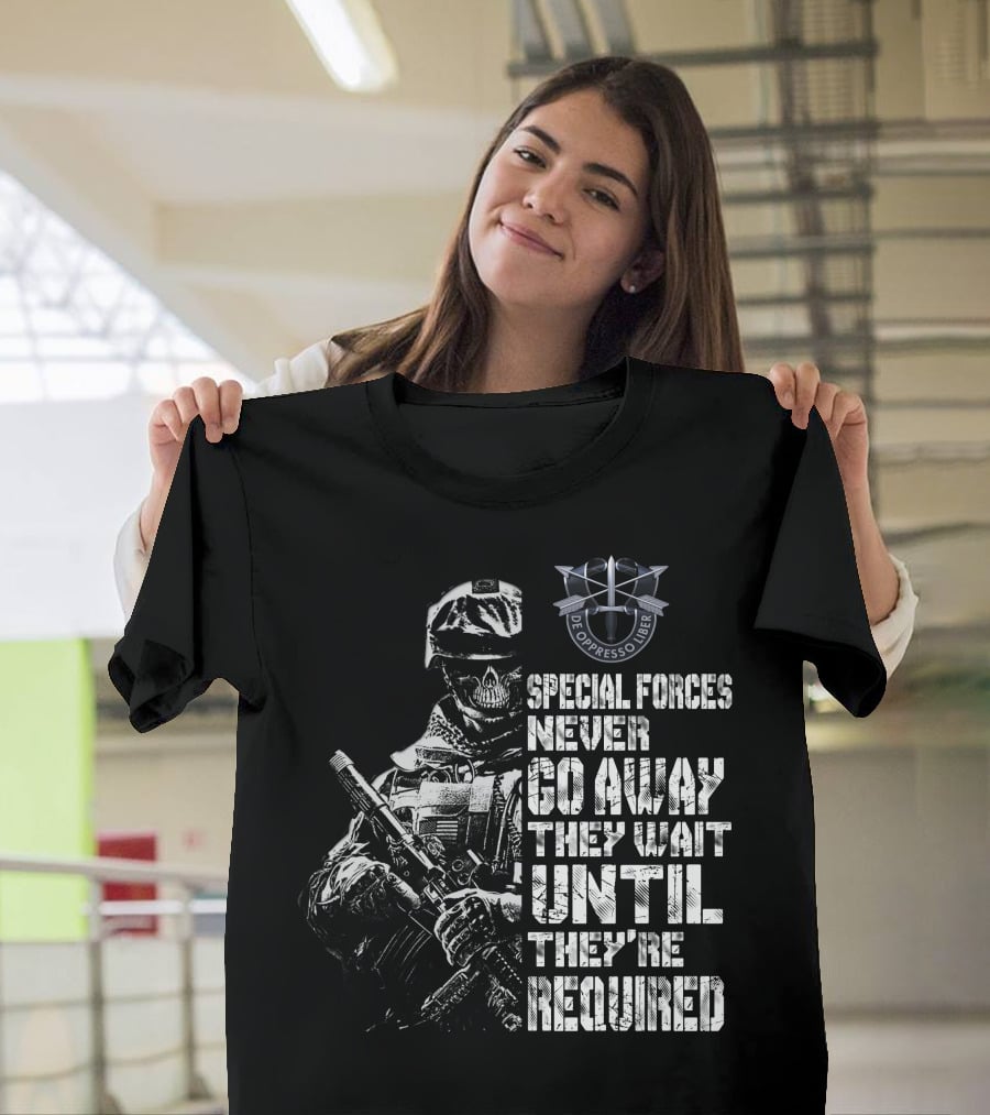 Special Forces Never Go Away They Wait Until They're Required De Oppresso Liber T-Shirt