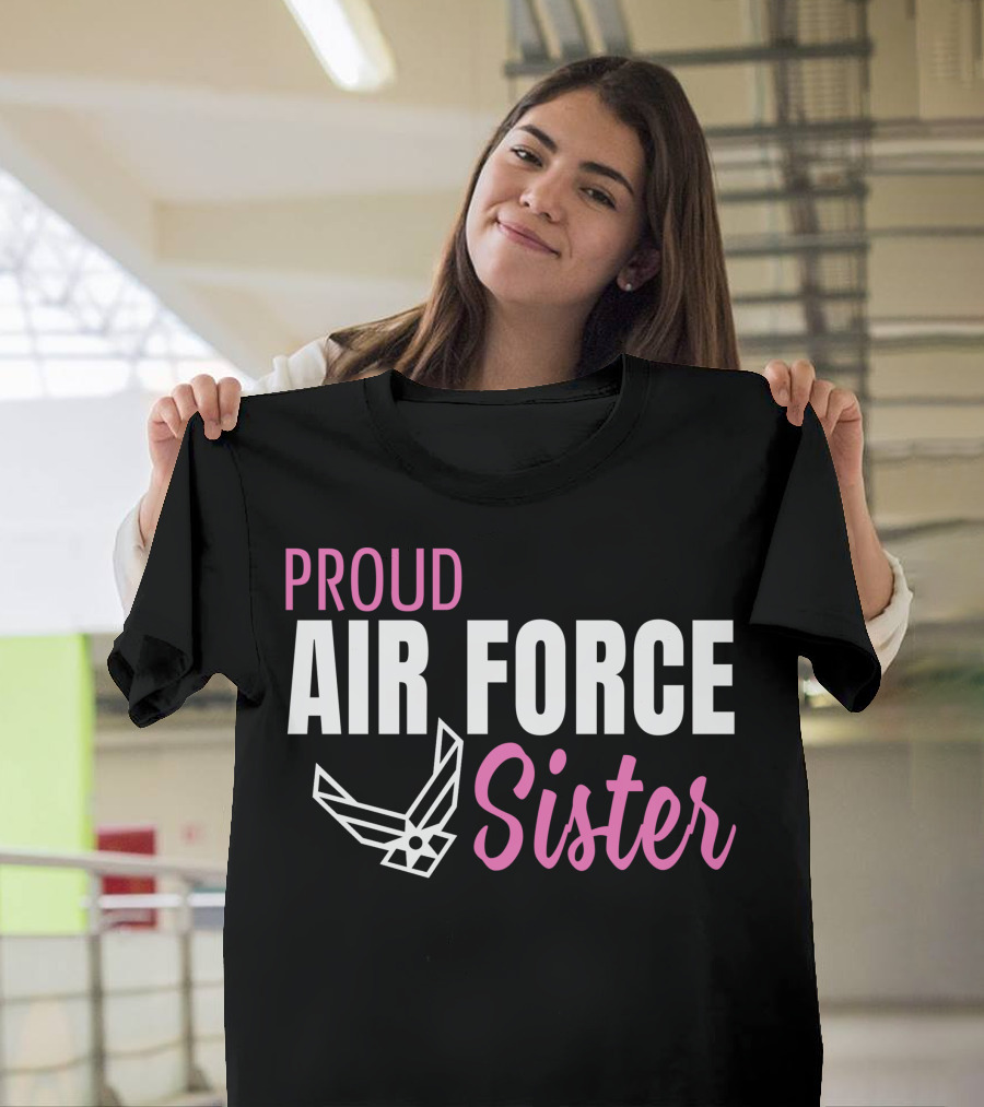 Proud Air Force Sister T-Shirt