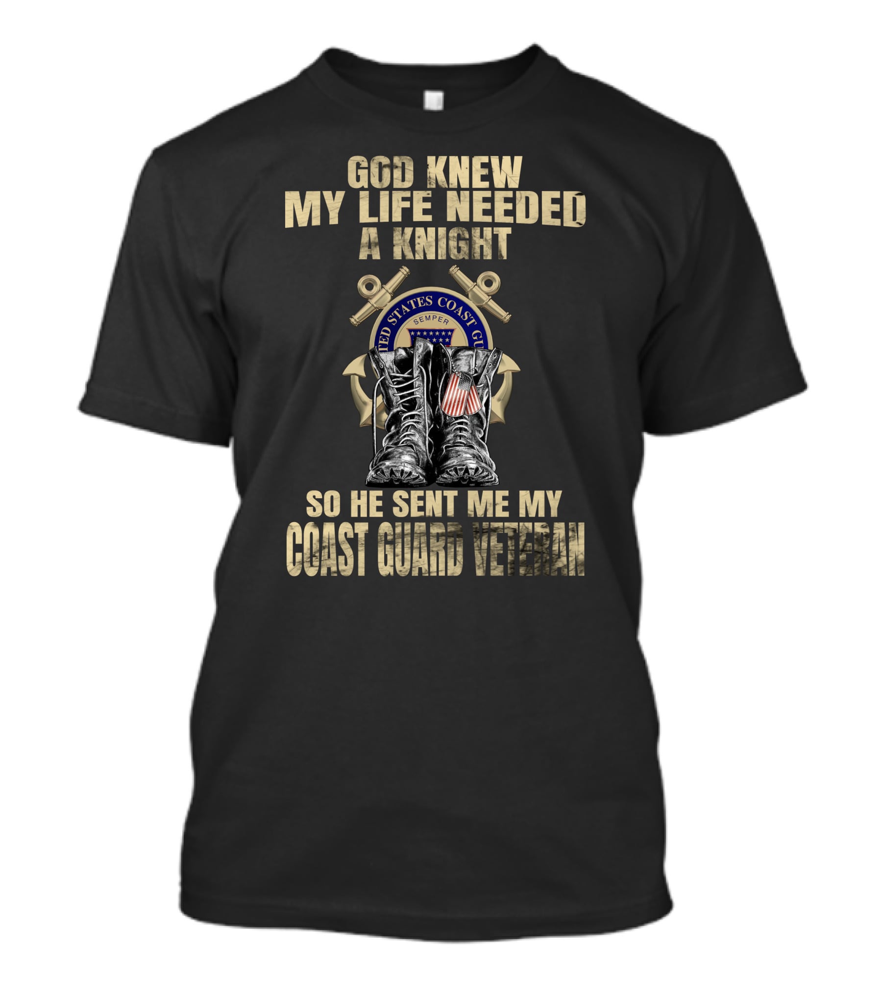 God Knew My Life Needed A Knight Sent Me My Coast Guard Veteran T-Shirt