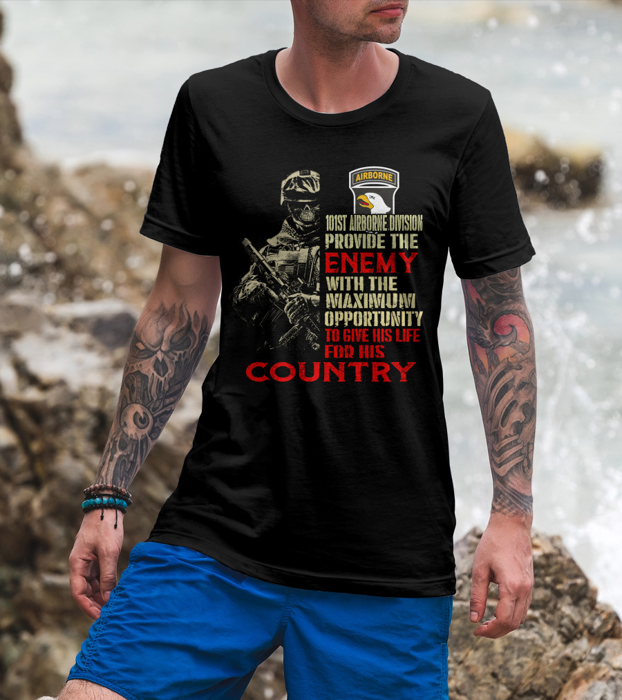 101St Airborne Division Enemy Maximum Opportunity Give His Life Country T-Shirt