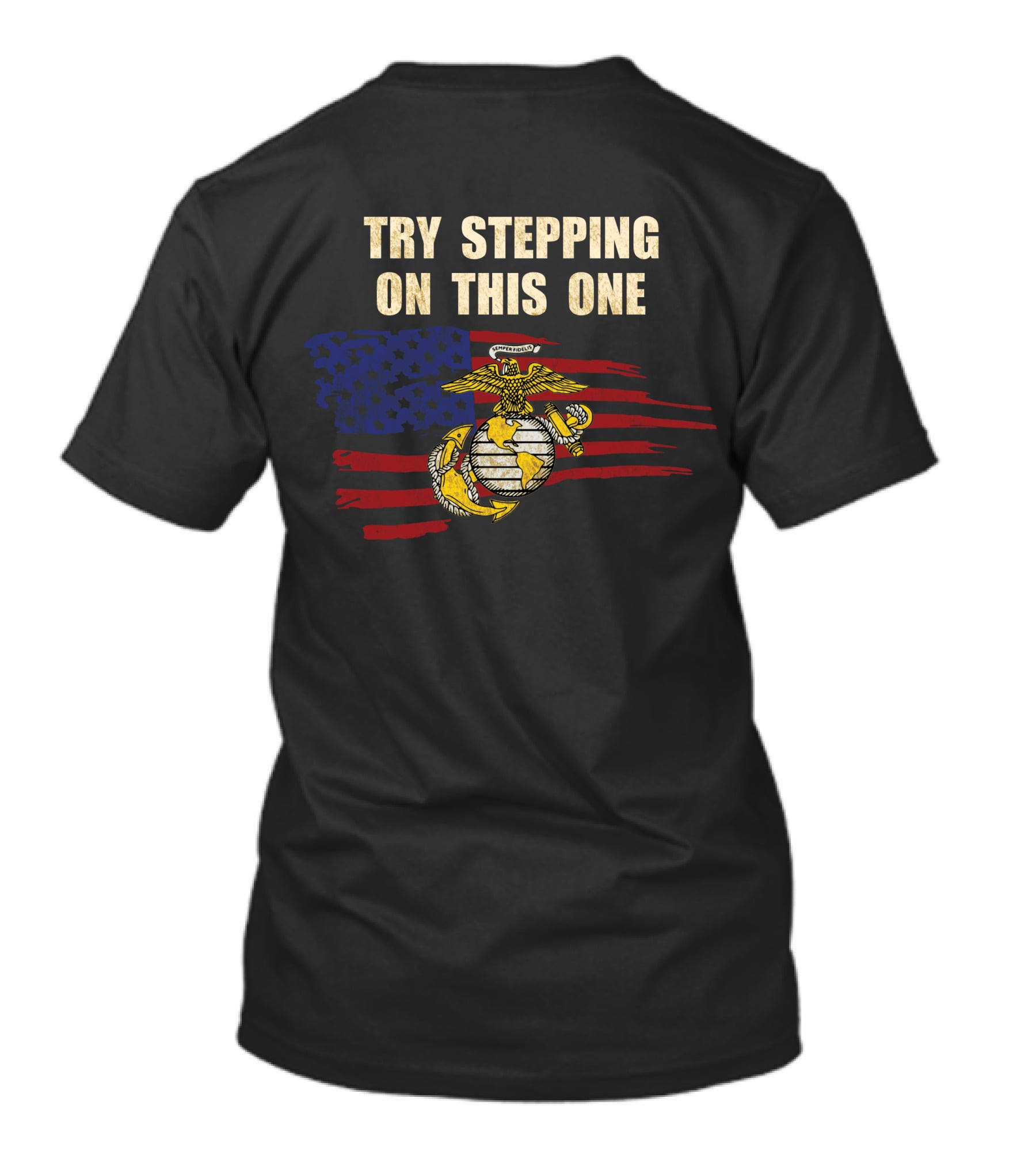 Try Stepping On This One American Flag Marines Symbol T-Shirt
