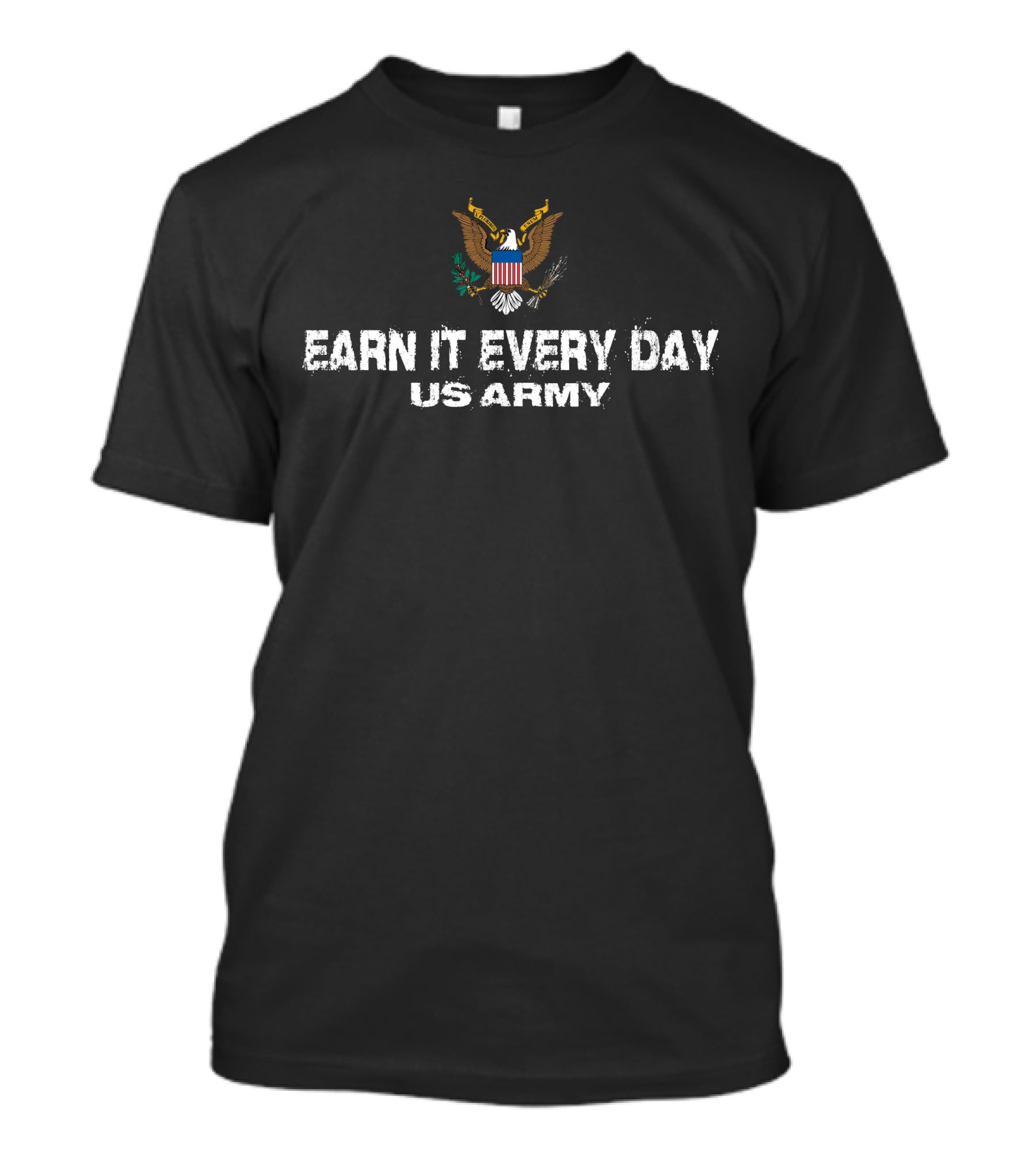 Eagle Emblem Earn It Every Day Us Army T-Shirt