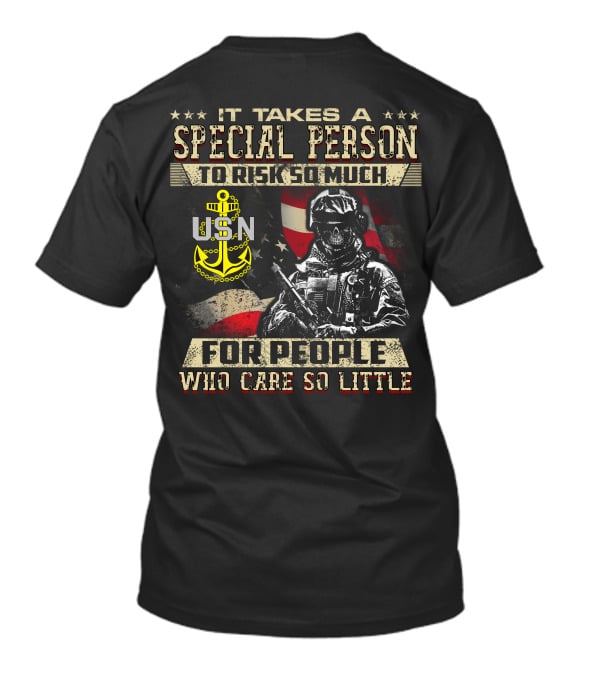 It Takes A Special Person To Risk So Much For People Who Care So Little Usn T-Shirt