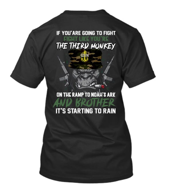 If You're Going To Fight Fight Like You're The Third Monkey On The Ramp To Noah's Ark And Brother It's Starting To Rain Usn Camo Hat Smoking Gorilla Gun T-Shirt
