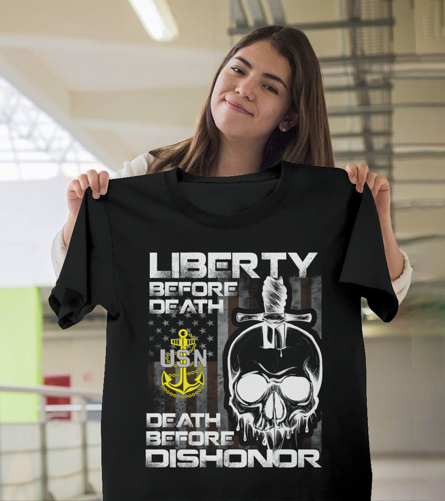 Liberty Before Death Usn Skull With Knife And Anchor Death Before Dishonor American Flag T-Shirt