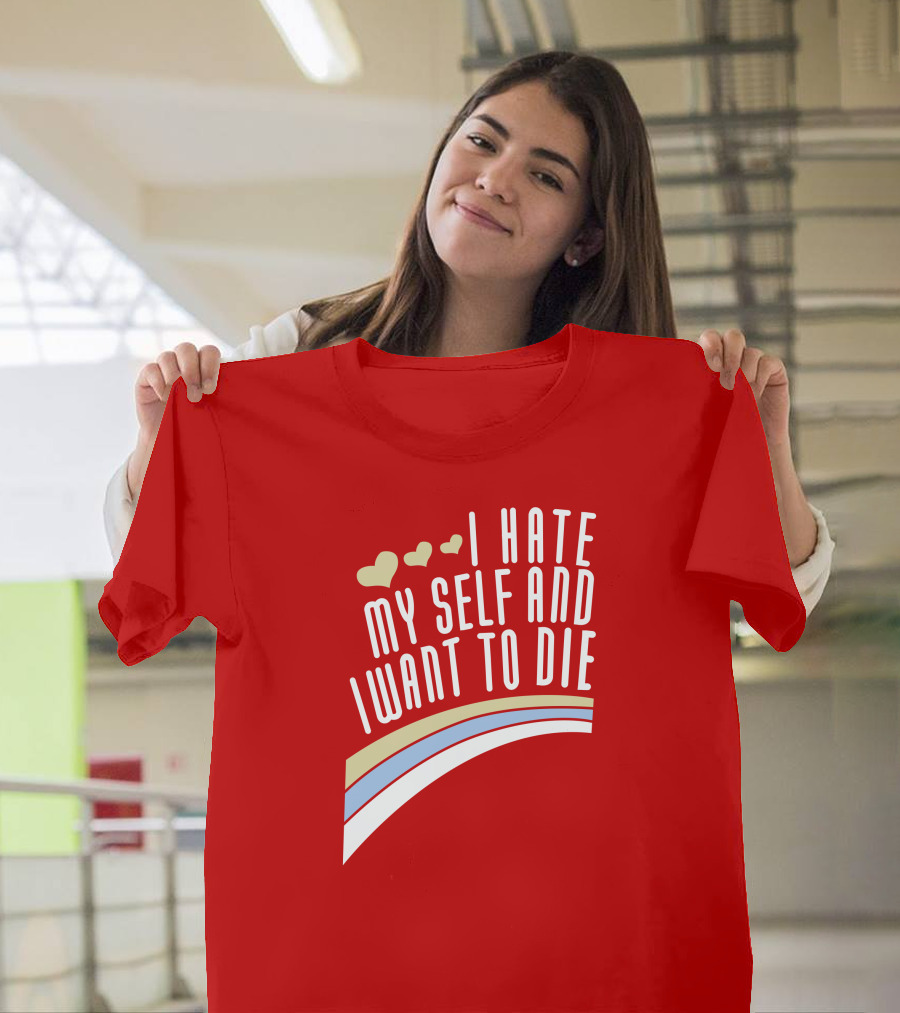 I Hate Myself And I Want To Die Damin Toell Hearts And Rainbow T-Shirt