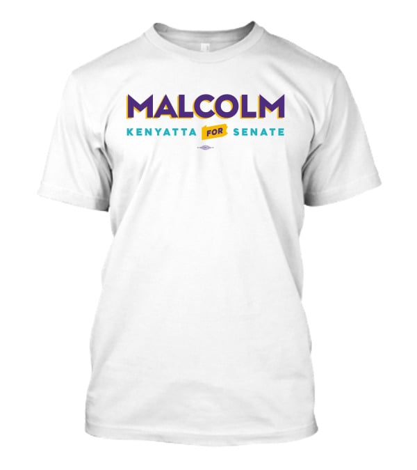 Malcolm Kenyatta For Senate White Merchandise Store T-Shirt