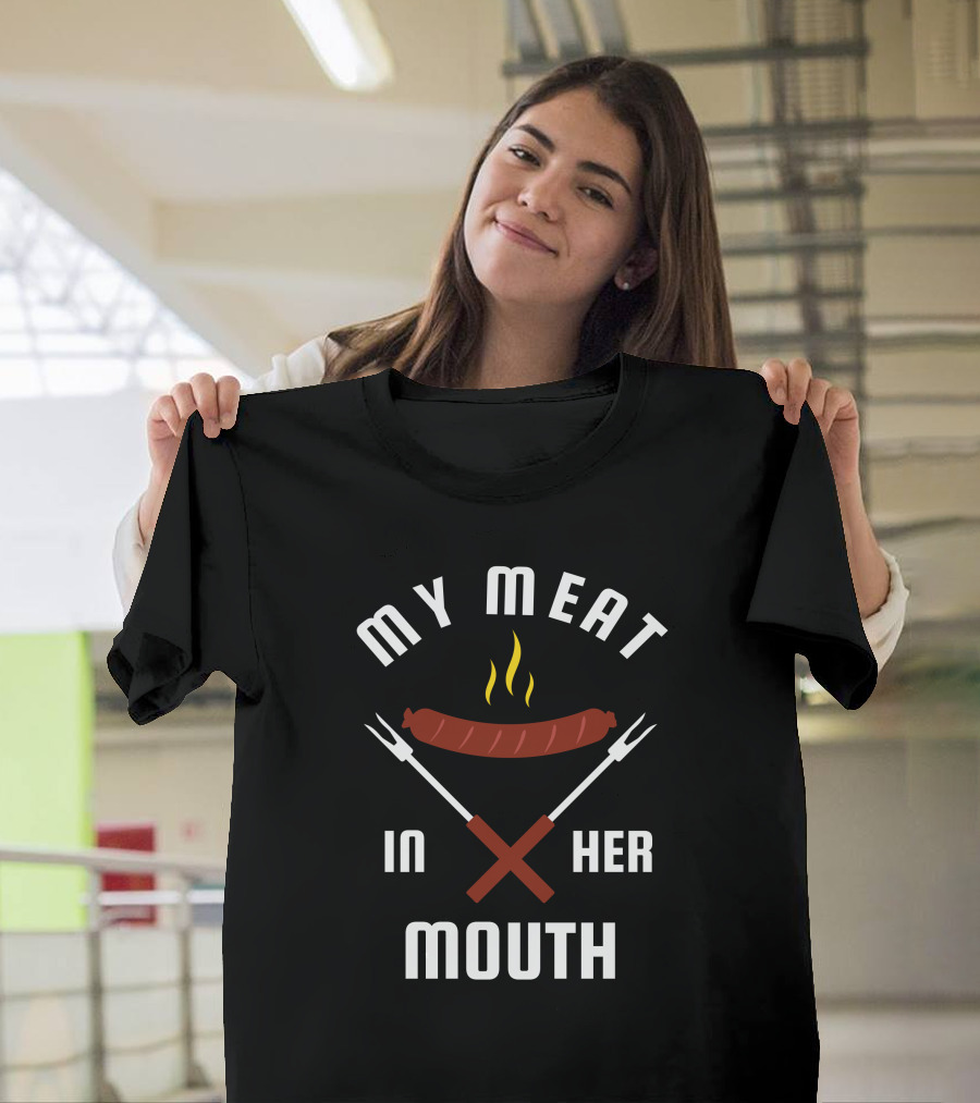 My Meat In Her Mouth Barbecue Sausage Forks T-Shirt