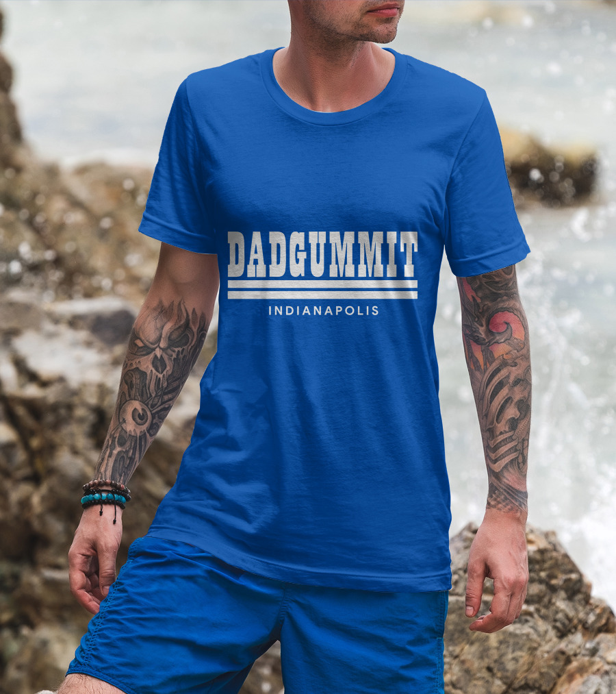 DADGUMMIT INDIANAPOLIS T-Shirt