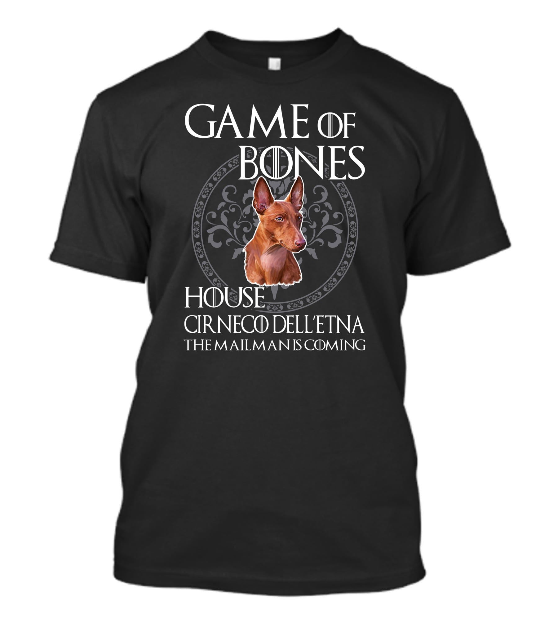 Game Of Bones House Cirneco Dell'etna The Mailman Is Coming T-Shirt