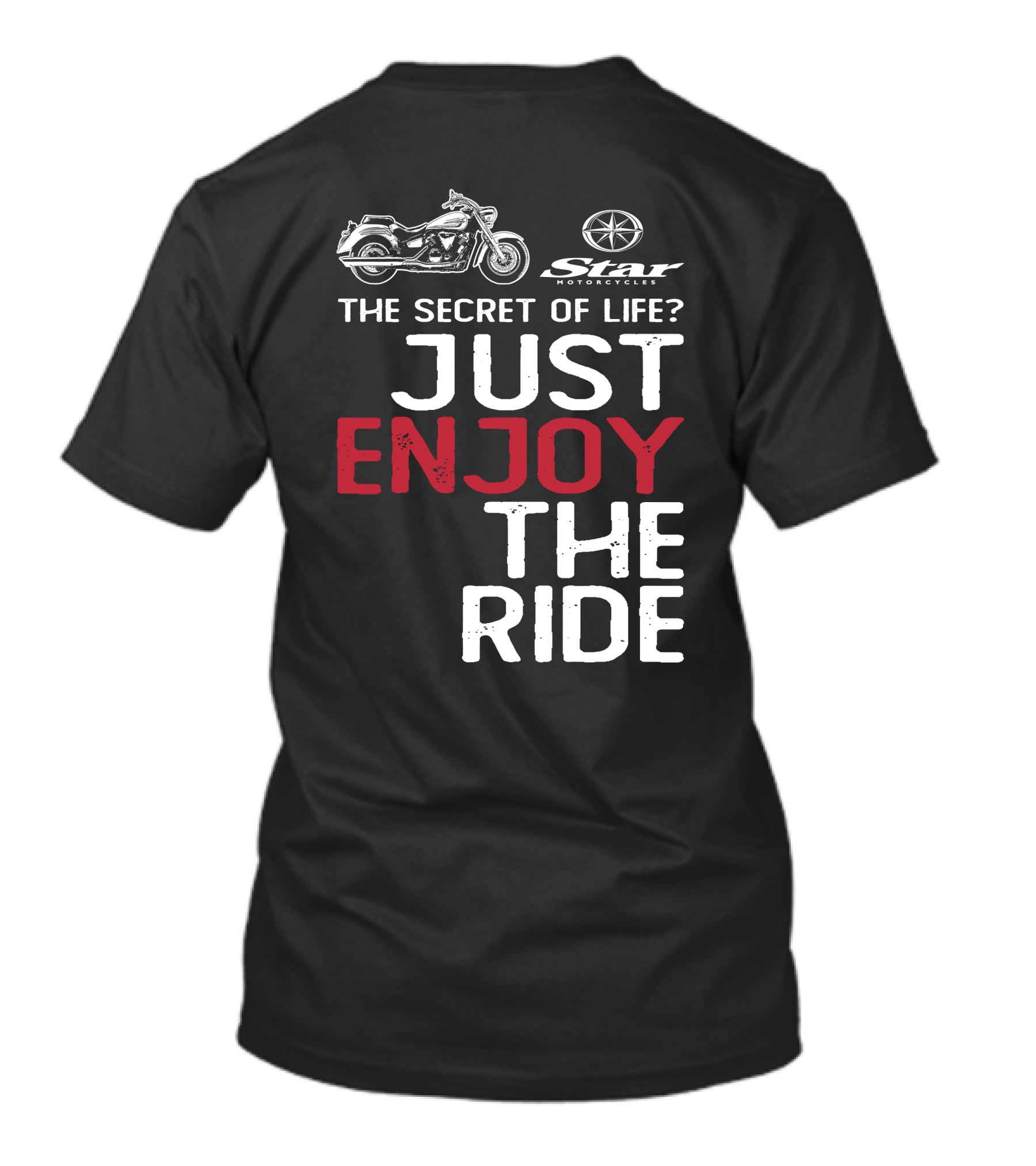 Star Motorcycles The Secret Of Life Just Enjoy The Ride T-Shirt
