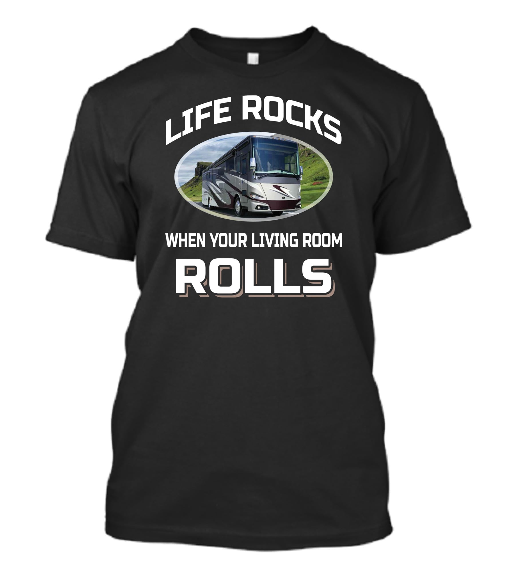 LIFE ROCKS WHEN YOUR LIVING ROOM ROLLS Tiffin Motorhome T-Shirt