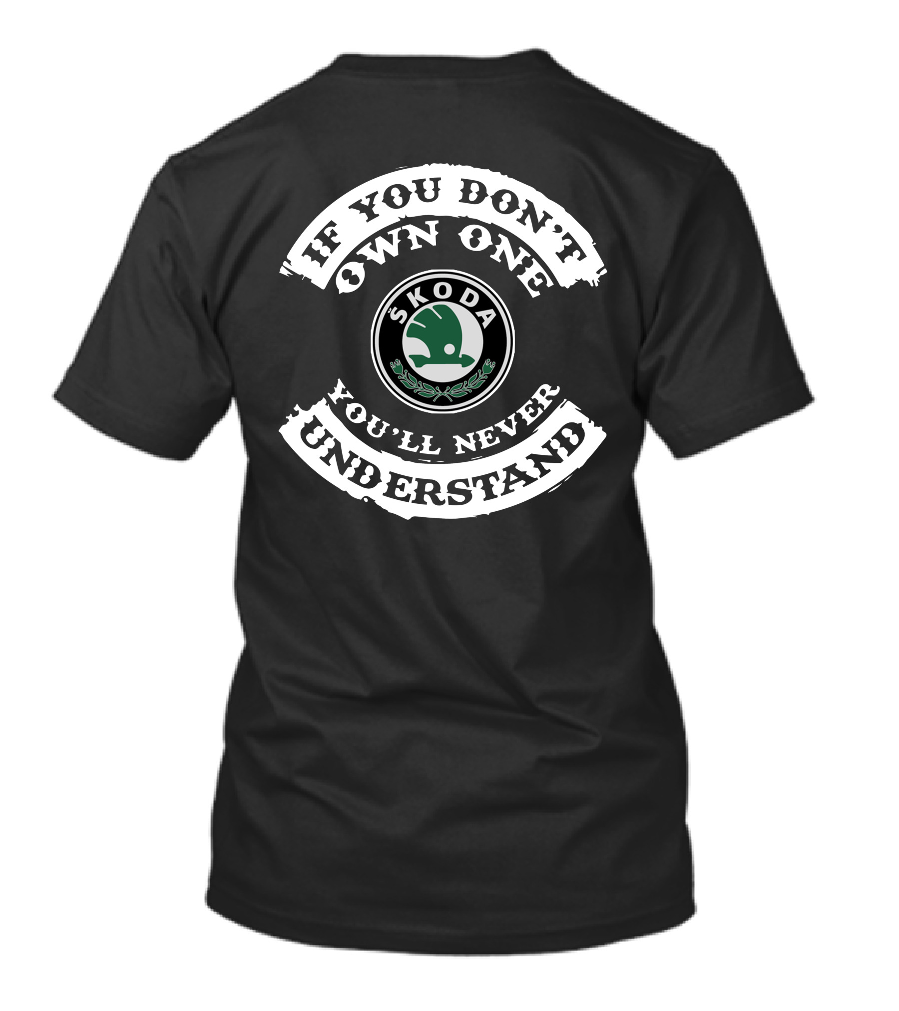Skoda Estate If You Don't Own One You'll Never Understand T-Shirt