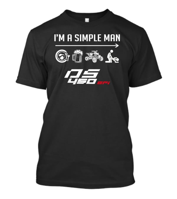 I'm A Simple Man DS450 EFI T-Shirt
