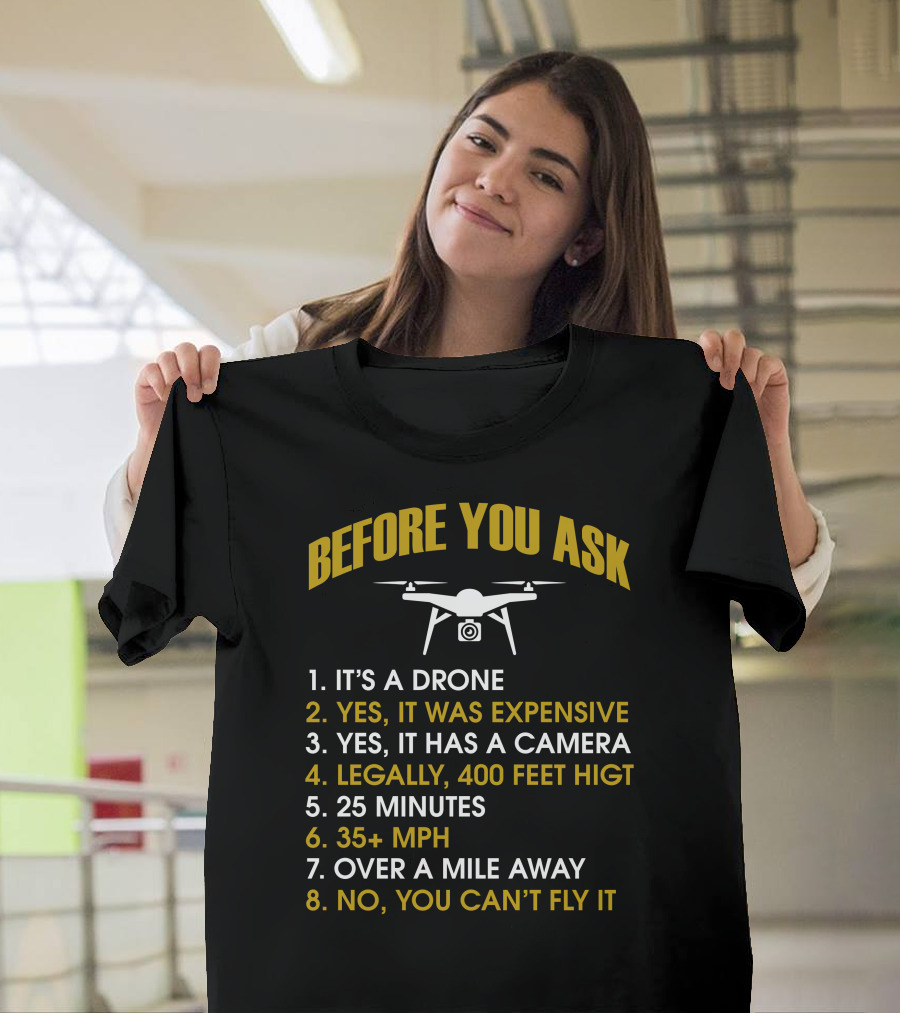 Before You Ask Drone Facts And Answers T-Shirt