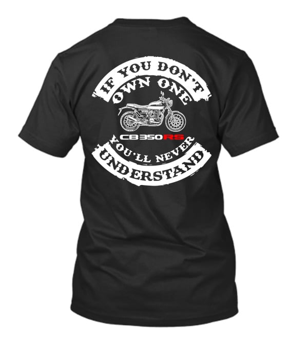 If You Don't Own One CB350 RS You'll Never Understand T-Shirt