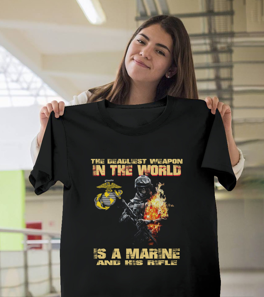 The Deadliest Weapon In The World Is A Marine And His Rifle T-Shirt