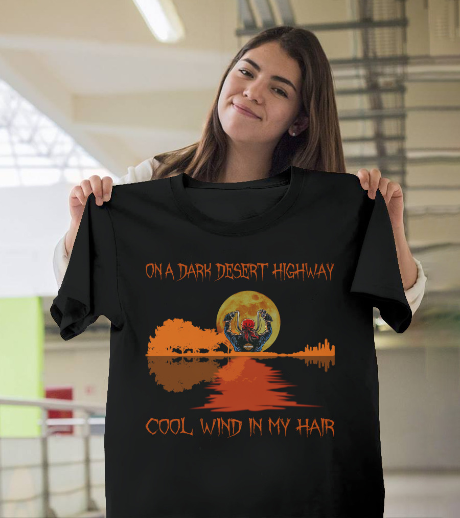 On a Dark Desert Highway Cool Wind In My Hair Halloween Fan Favorite T-Shirt