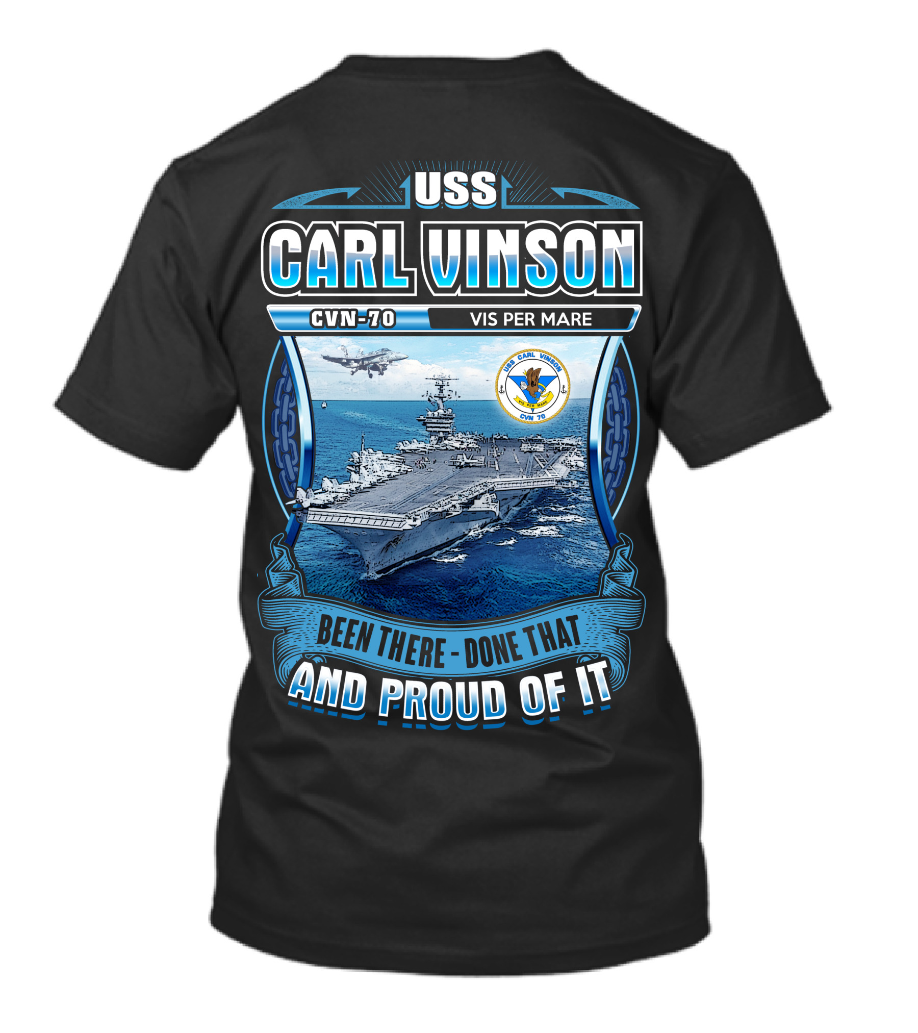 Uss Carl Vinson Cvn-70 Vis Per Mare Been There Done That And Proud Of It T-Shirt