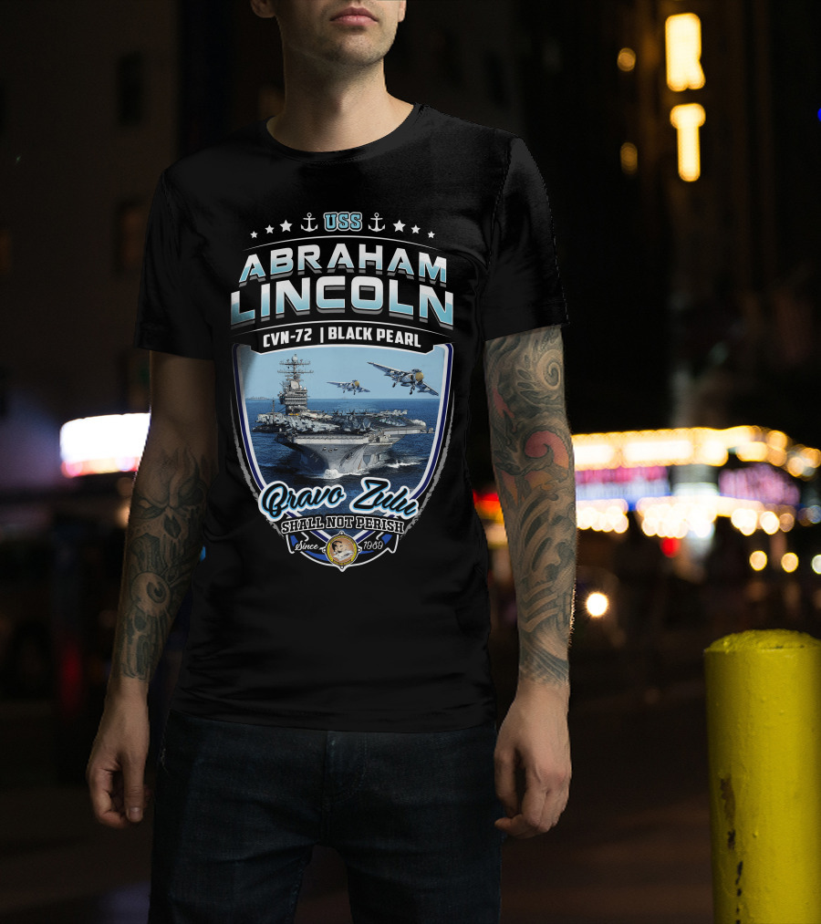 Uss Abraham Lincoln Cvn-72 Black Pearl Bravo Zulu Shall Not Perish Since 1989 T-Shirt