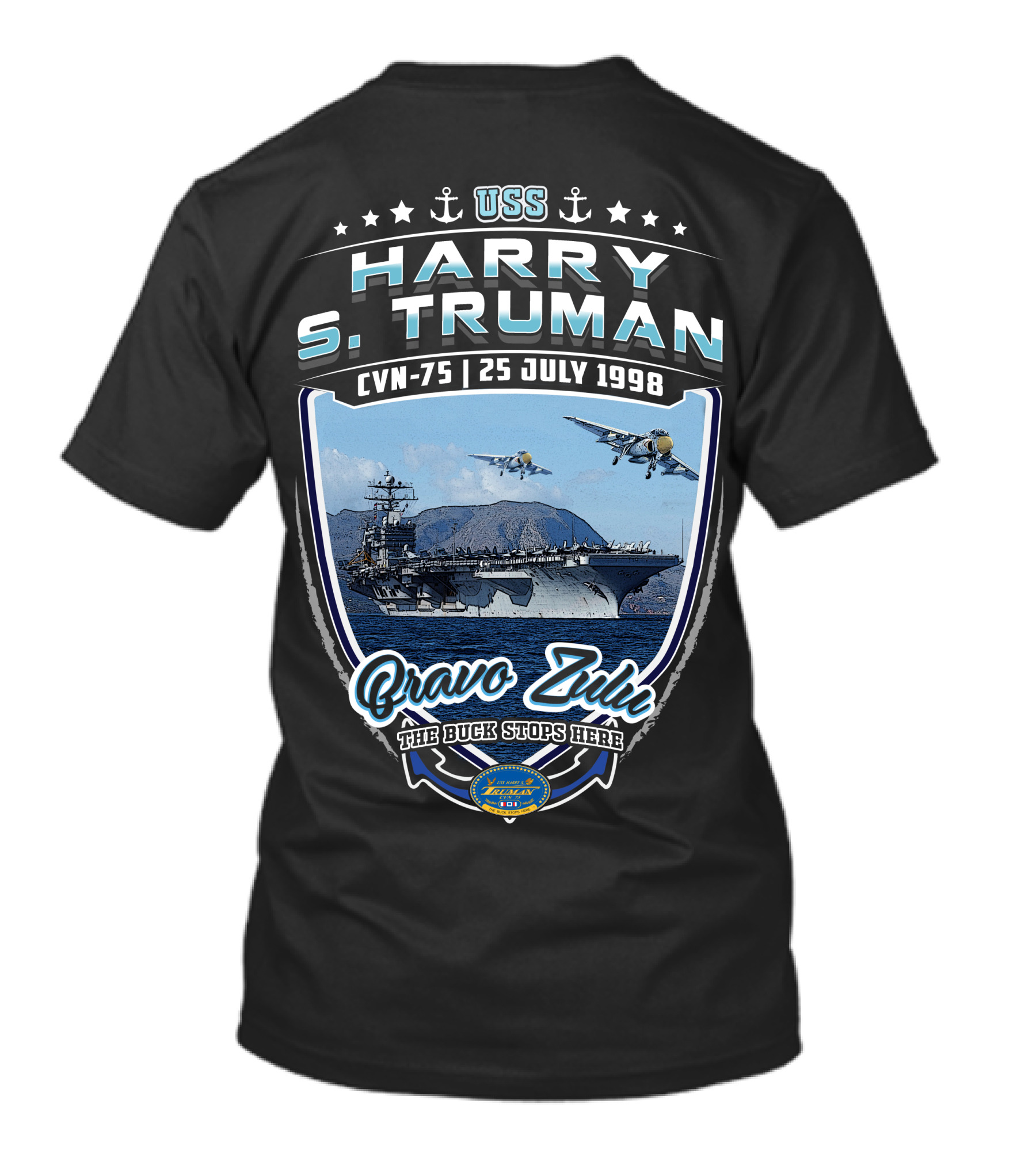 Uss Harry S. Truman Cvn-75 Bravo Zulu The Buck Stops Here 25 July 1998 Naval Aircraft Carrier T-Shirt