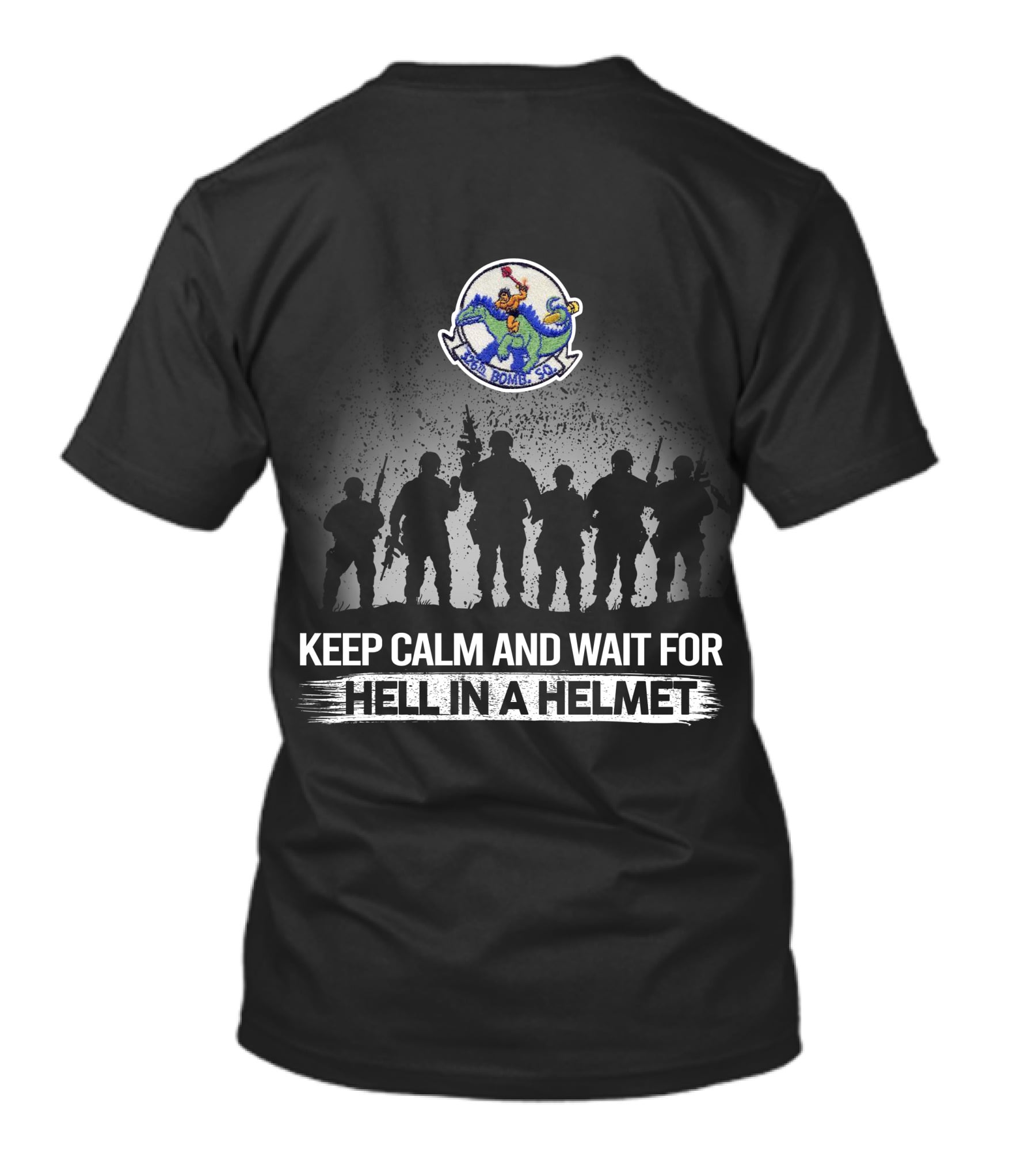 326Th Bomb Squadron Keep Calm And Wait For Hell In A Helmet T-Shirt