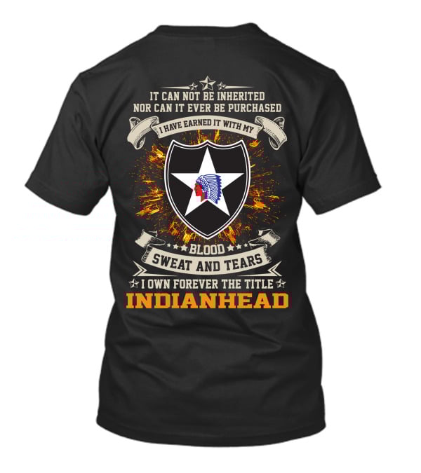 Earned Blood Sweat Tears Indianhead Forever Title 2nd Infantry Division T-Shirt