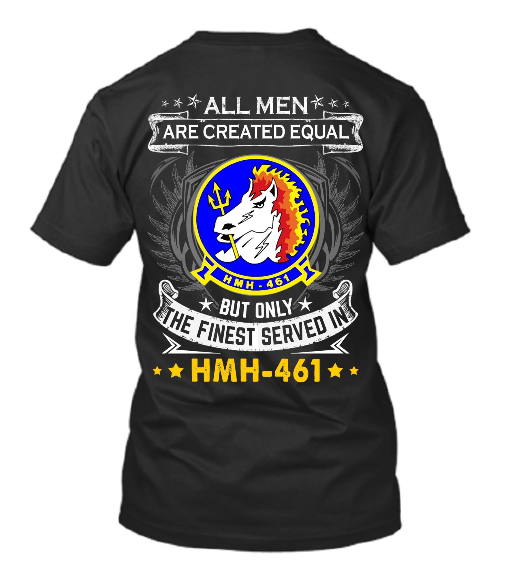 All Men Are Created Equal But Only The Finest Served In Hmh-461 T-Shirt