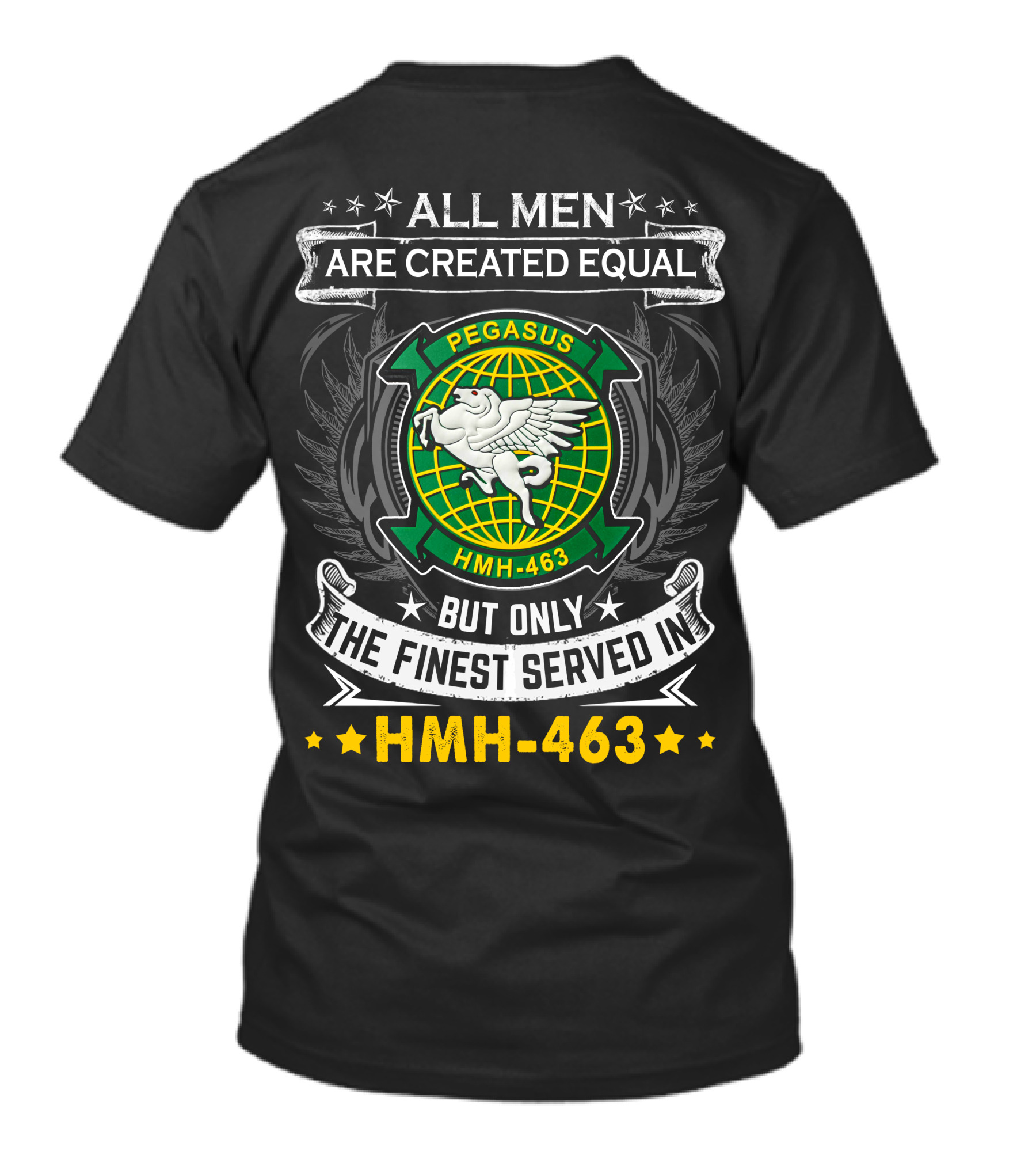 All Men Are Created Equal But Only The Finest Served In Hmh-463 Pegasus T-Shirt