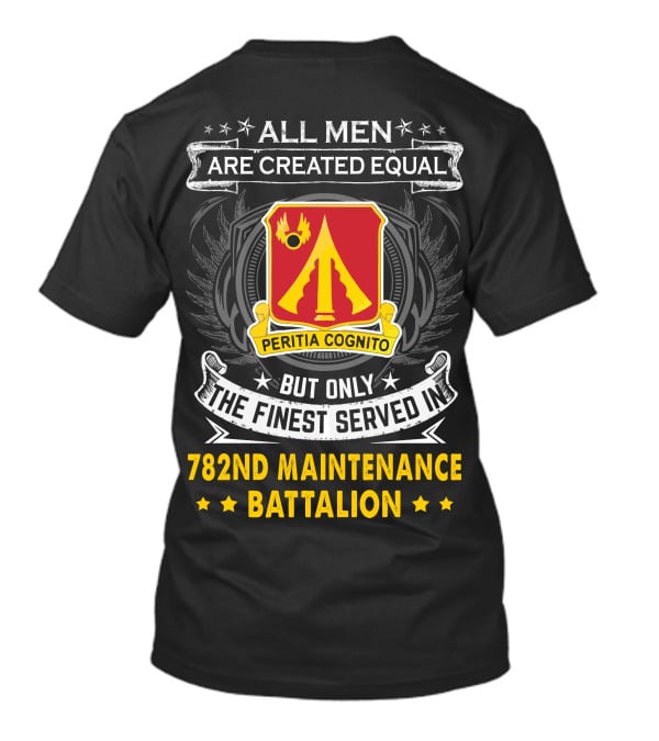 All Men Are Created Equal 782nd Maintenance Battalion Peritia Cognito T-Shirt