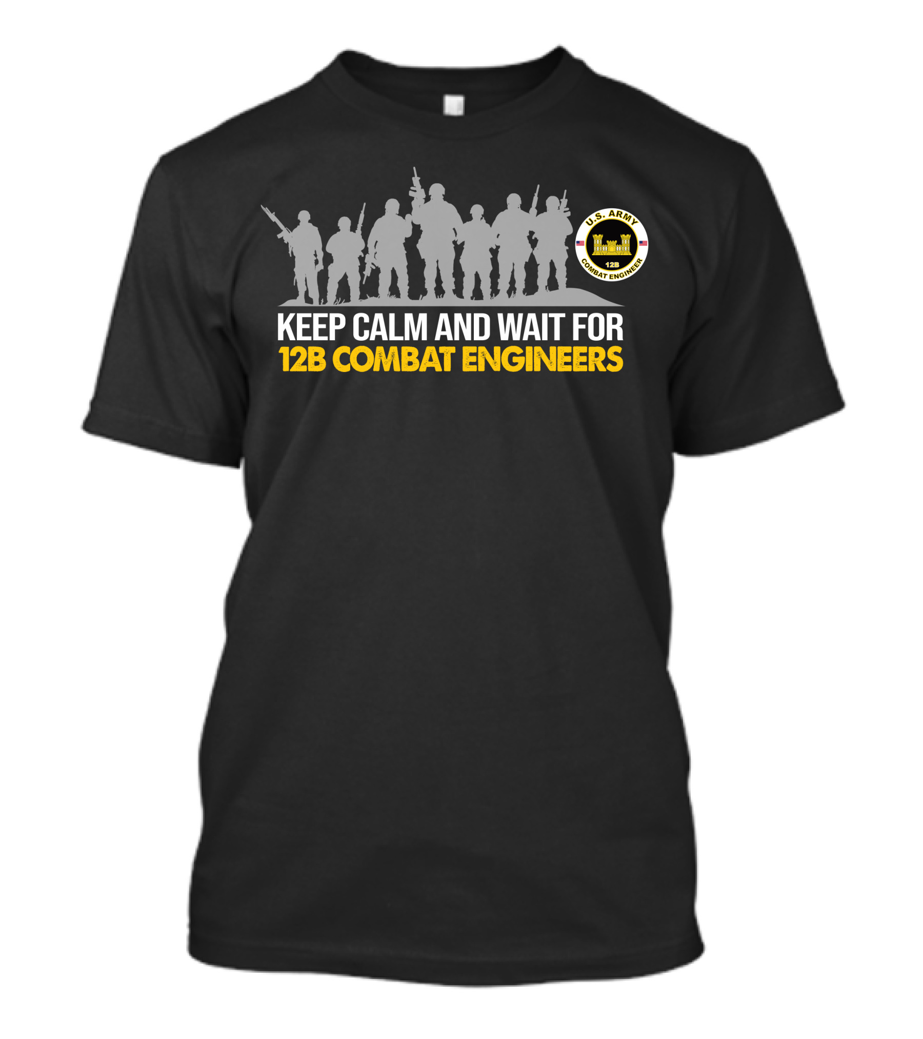 Keep Calm And Wait For U.s. Army 12B Combat Engineers Silhouette T-Shirt
