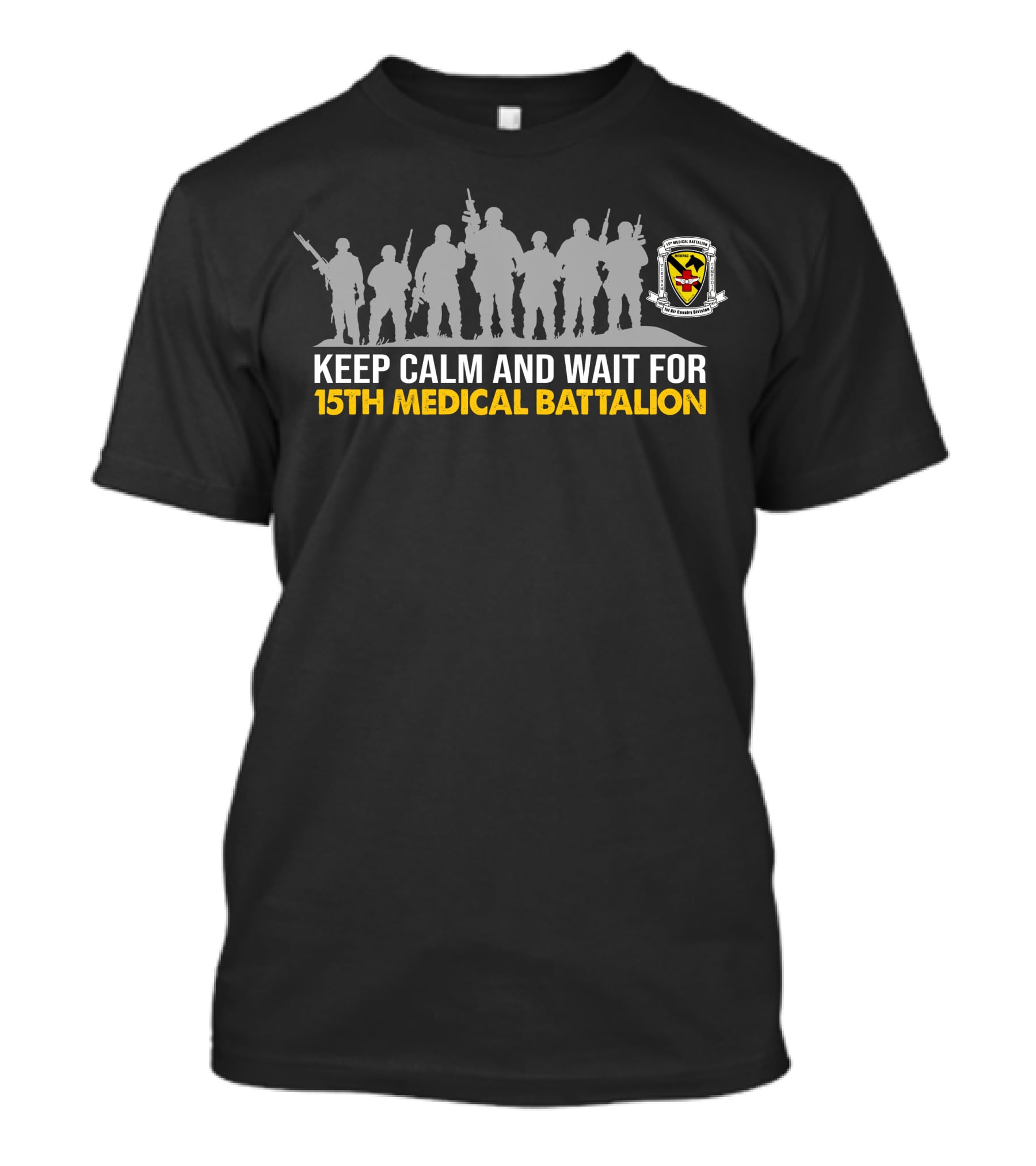 Keep Calm And Wait For 15Th Medical Battalion Silhouette Soldiers And Crest T-Shirt