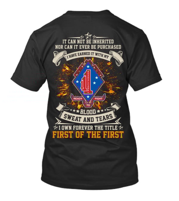 1st Battalion 1st Marines Guadalcanal Ready To Fight Blood Sweat And Tears First Of The First T-Shirt