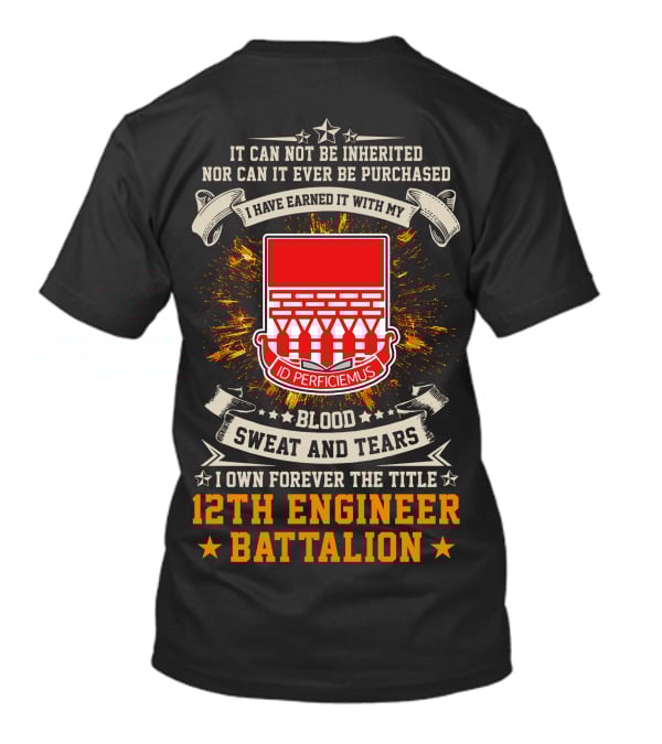 12Th Engineer Battalion Blood Sweat And Tears Id Perficiemus T-Shirt