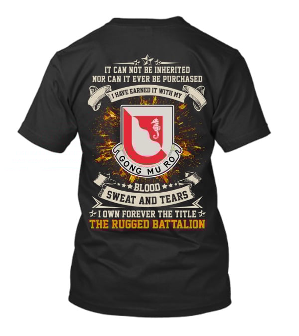 14Th Engineer Battalion Gong Mu Ro Blood Sweat And Tears I Own Forever The Title The Rugged Battalion Shield T-Shirt