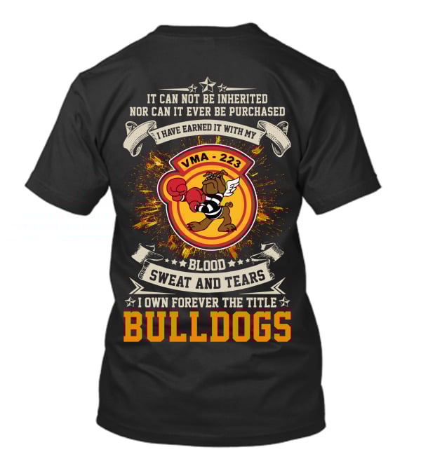 Vma-223 Blood Sweat And Tears I Own Forever The Title Bulldogs T-Shirt