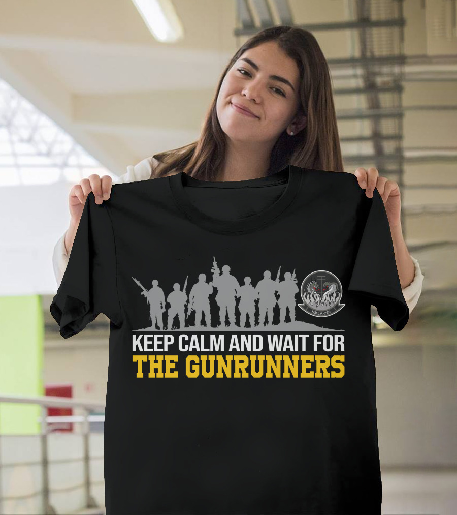 Hmla-269 Keep Calm And Wait For The Gunrunners T-Shirt