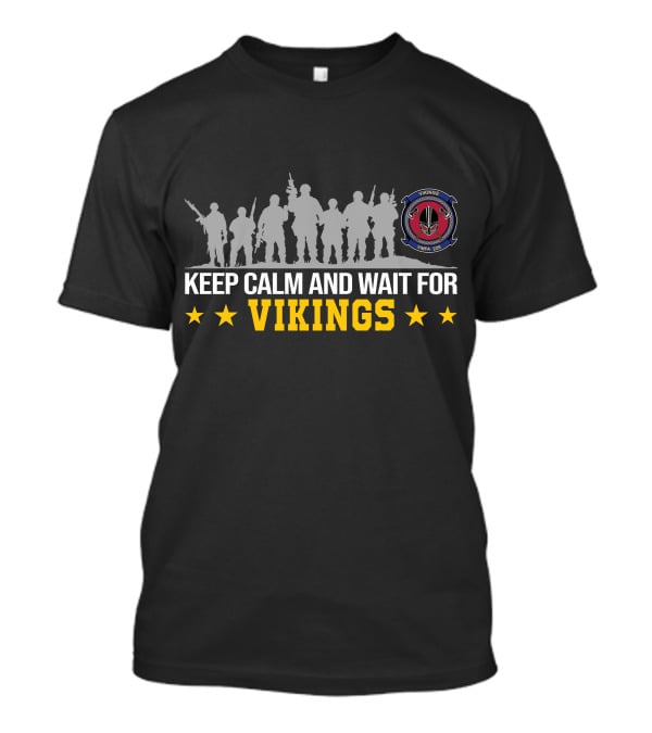 Keep Calm And Wait For Vikings Vmfa 225 T-Shirt