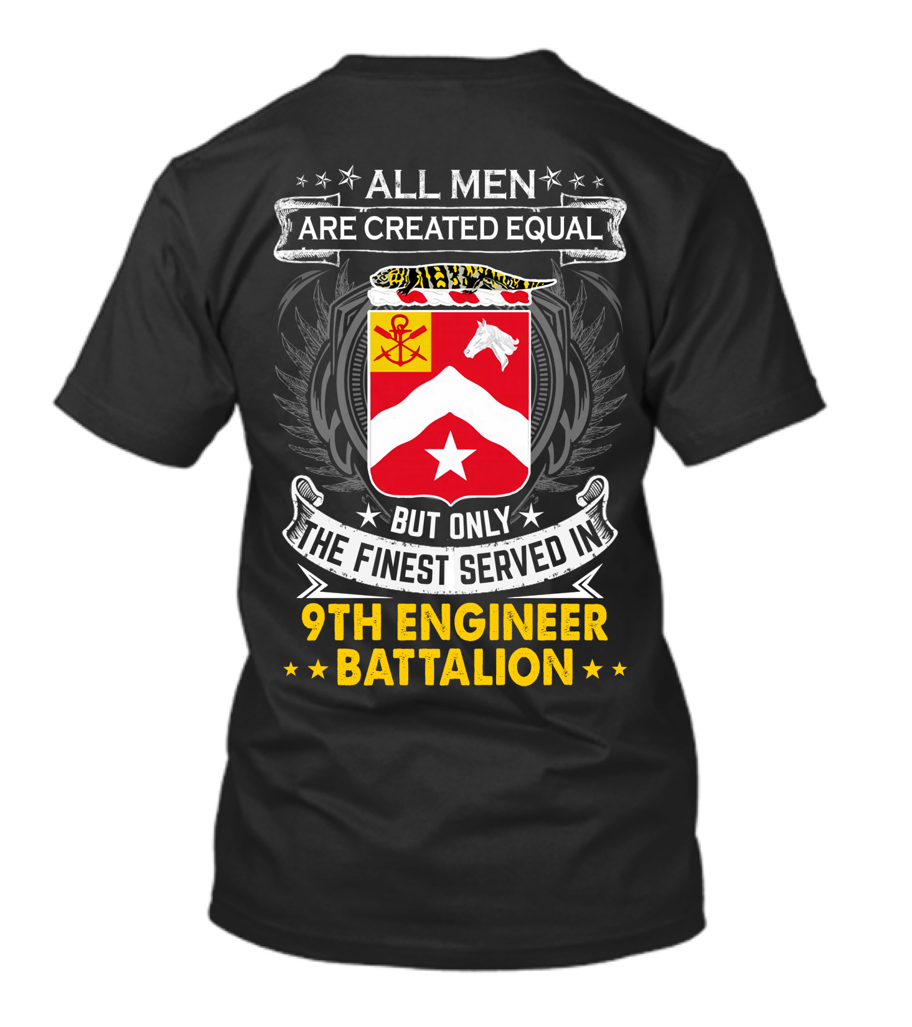 All Men Are Created Equal But Only The Finest Served In 9th Engineer Battalion T-Shirt