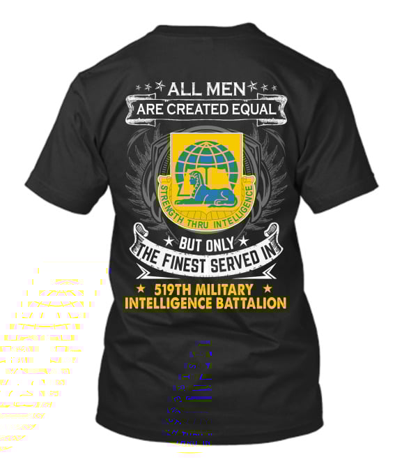 All Men Are Created Equal But Only The Finest Served In 519Th Military Intelligence Battalion Strength Thru Intelligence T-Shirt