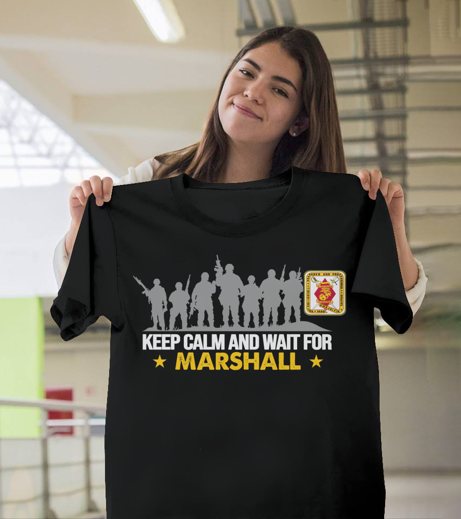 2Nd Battalion 23Rd Marines Keep Calm And Wait For Marshall T-Shirt
