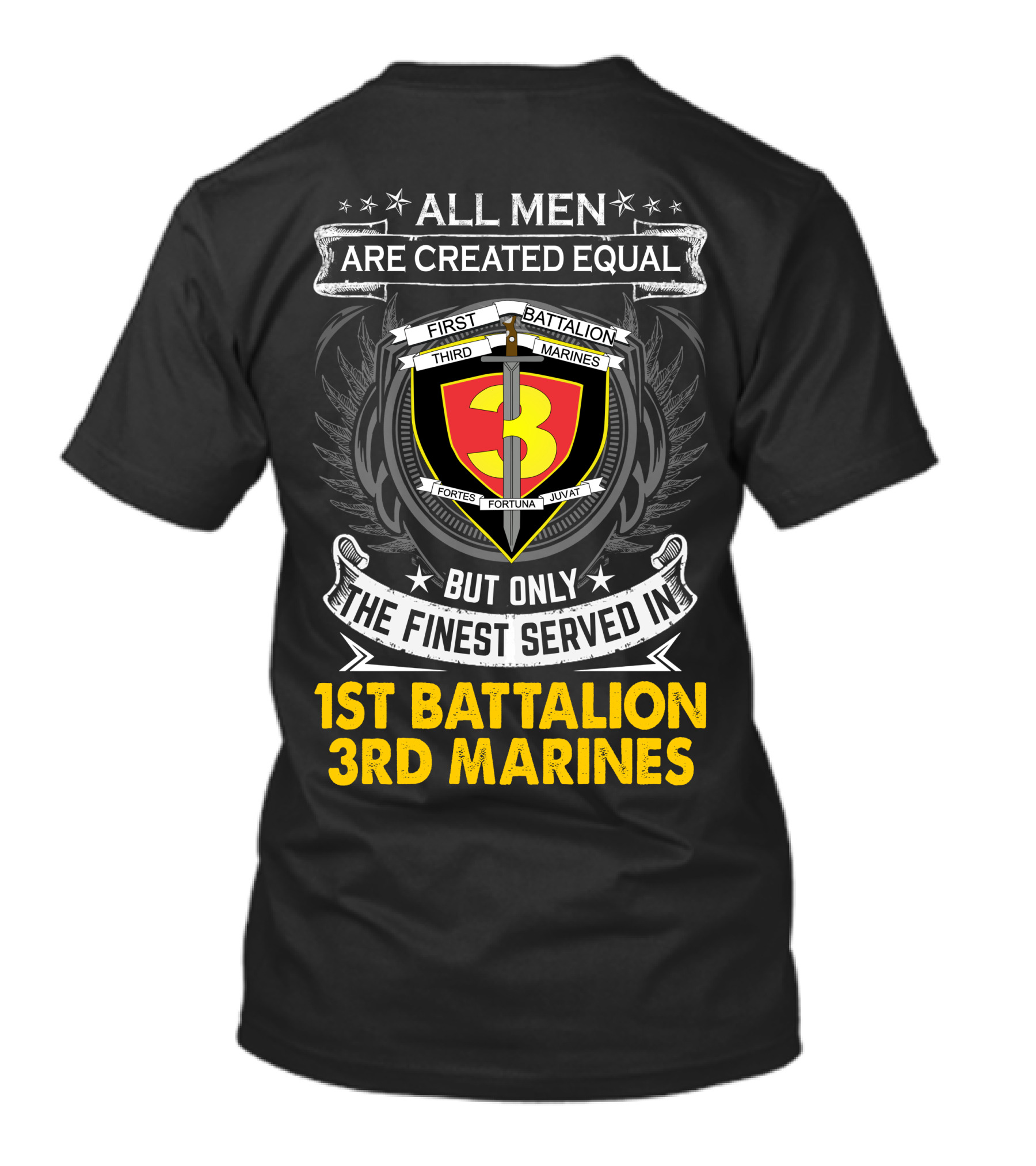 All Men Are Created Equal But Only The Finest Served In 1st Battalion 3rd Marines T-Shirt